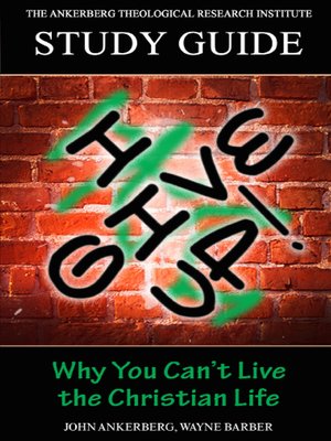 cover image of I Give Up! Why You Can't Live the Christian Life